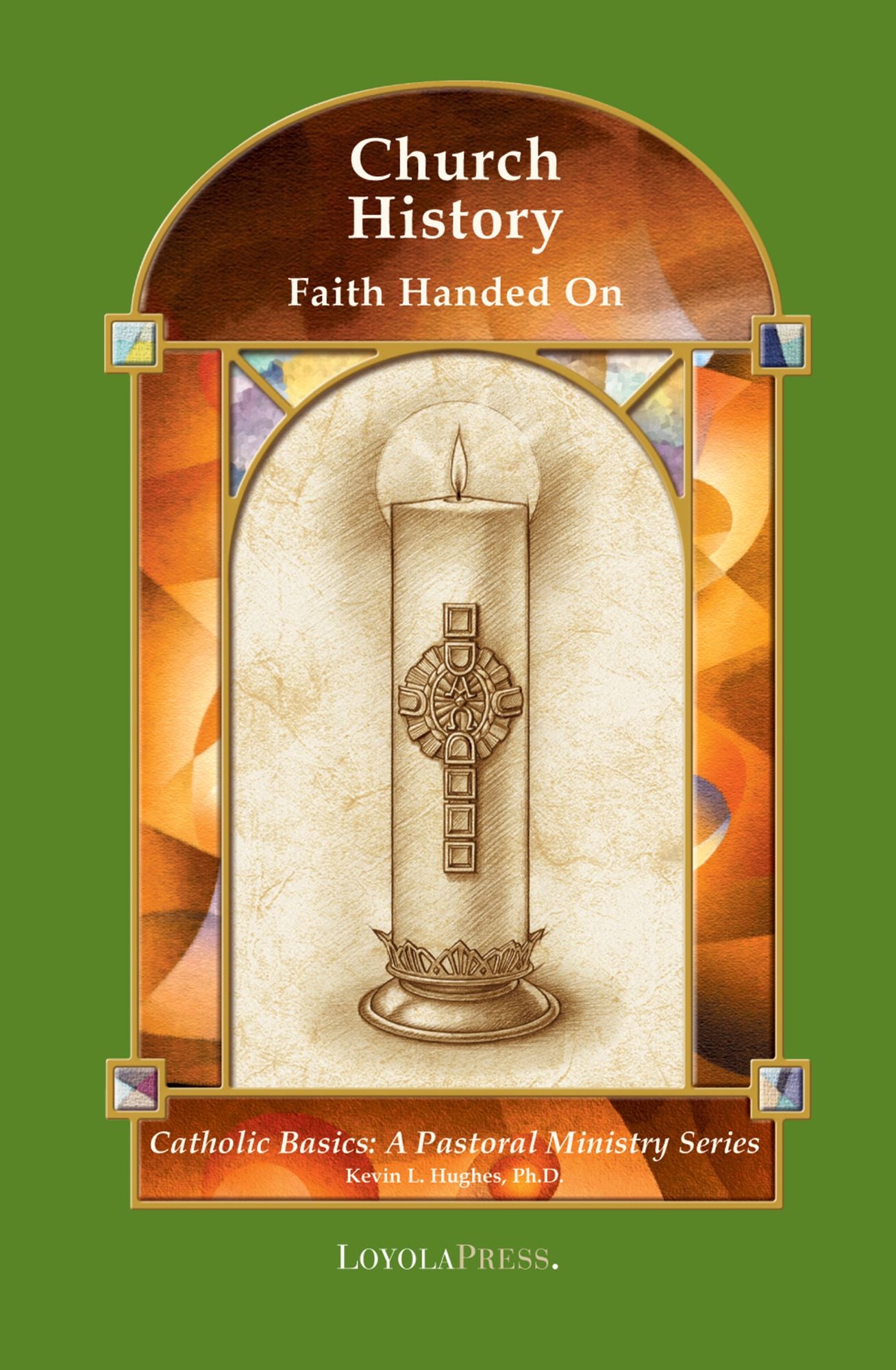 Church History: Faith Handed On