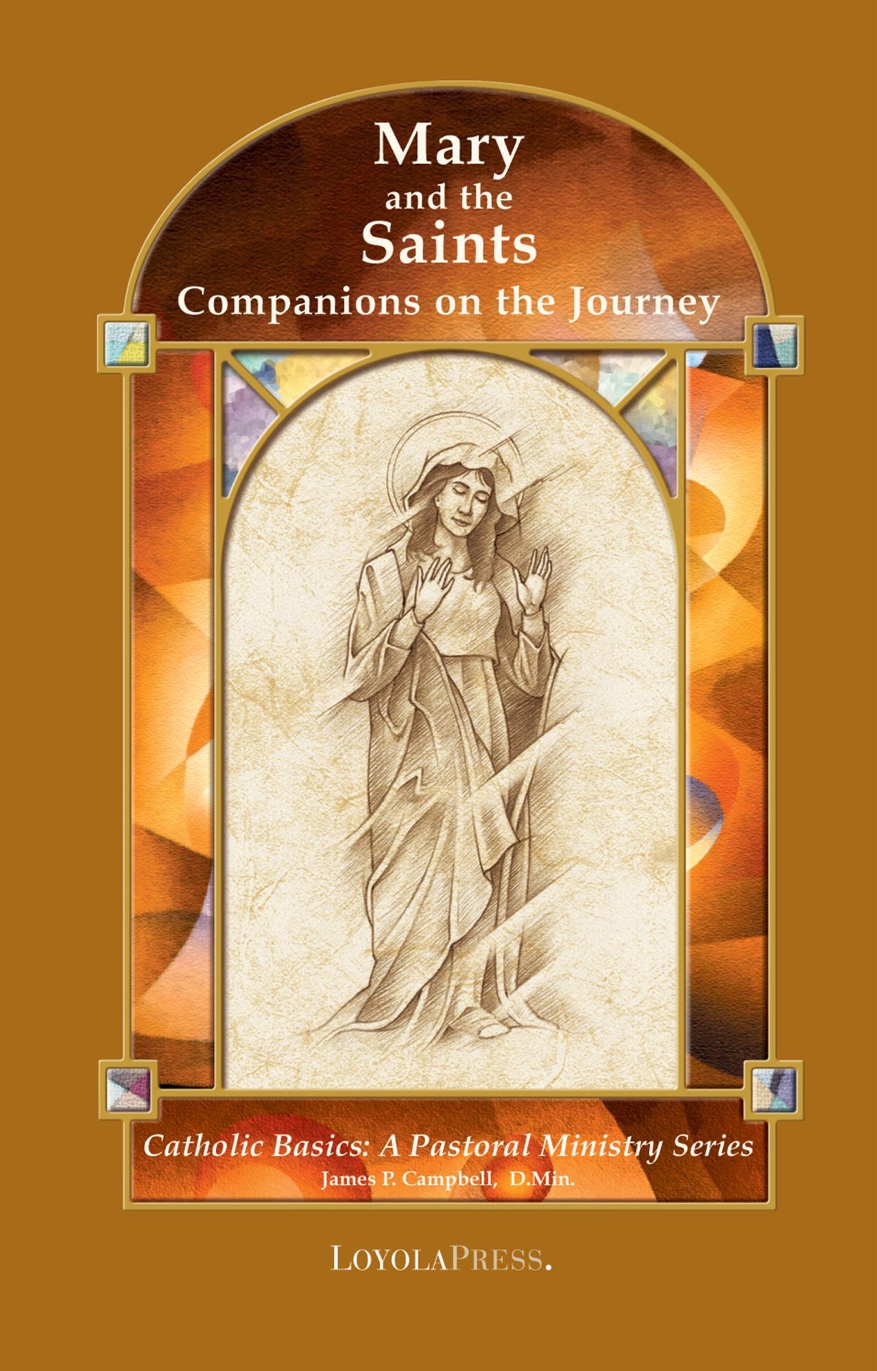 Mary and the Saints: Companions on the Journey