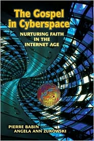 The Gospel in Cyberspace: Nurturing Faith in the Internet Age
