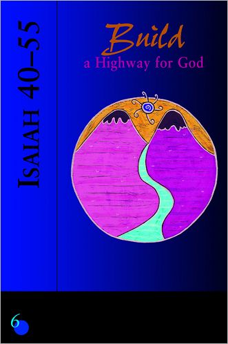 Isaiah 40-55: Build a Highway for God