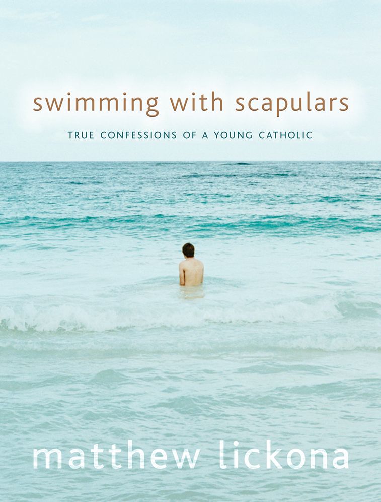 Swimming with Scapulars: True Confessions of a Young Catholic
