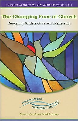 The Changing Face of Church: Emerging Models of Parish Leadership