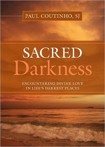 Sacred Darkness: Encountering Divine Love in Life's Darkest Places