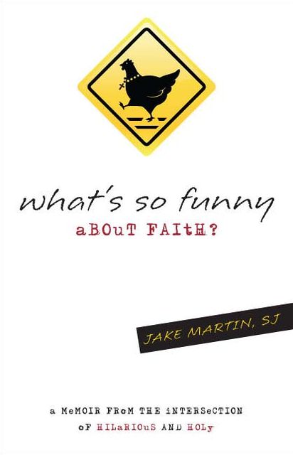 What's So Funny About Faith: A Memoir from the Intersection of Hilarious and Holy