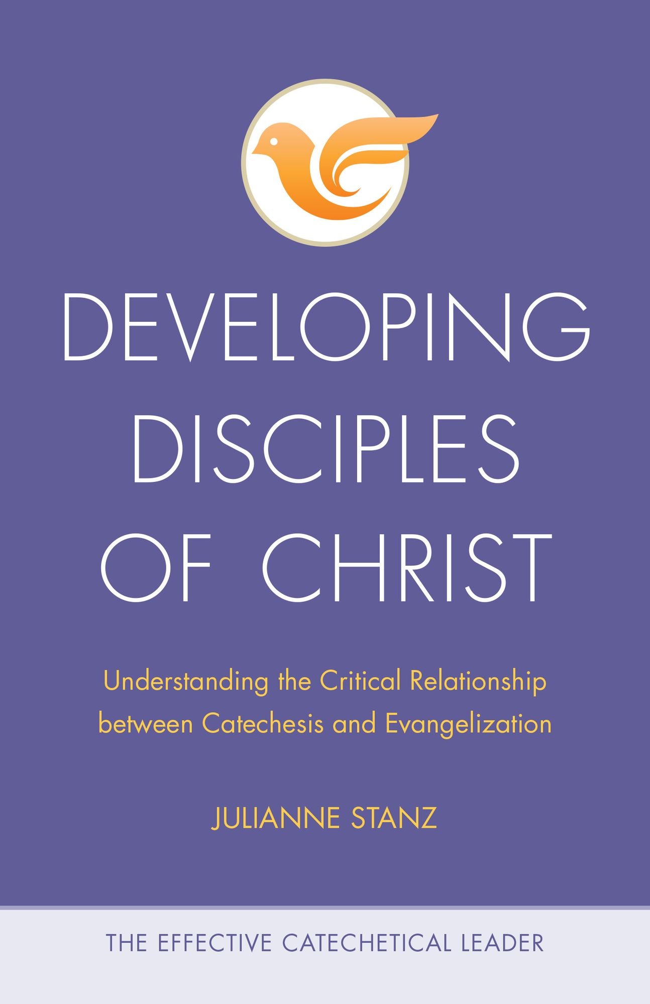 Developing Disciples of Christ: Understanding the Critical Relationship between Catechesis and Evangelization
