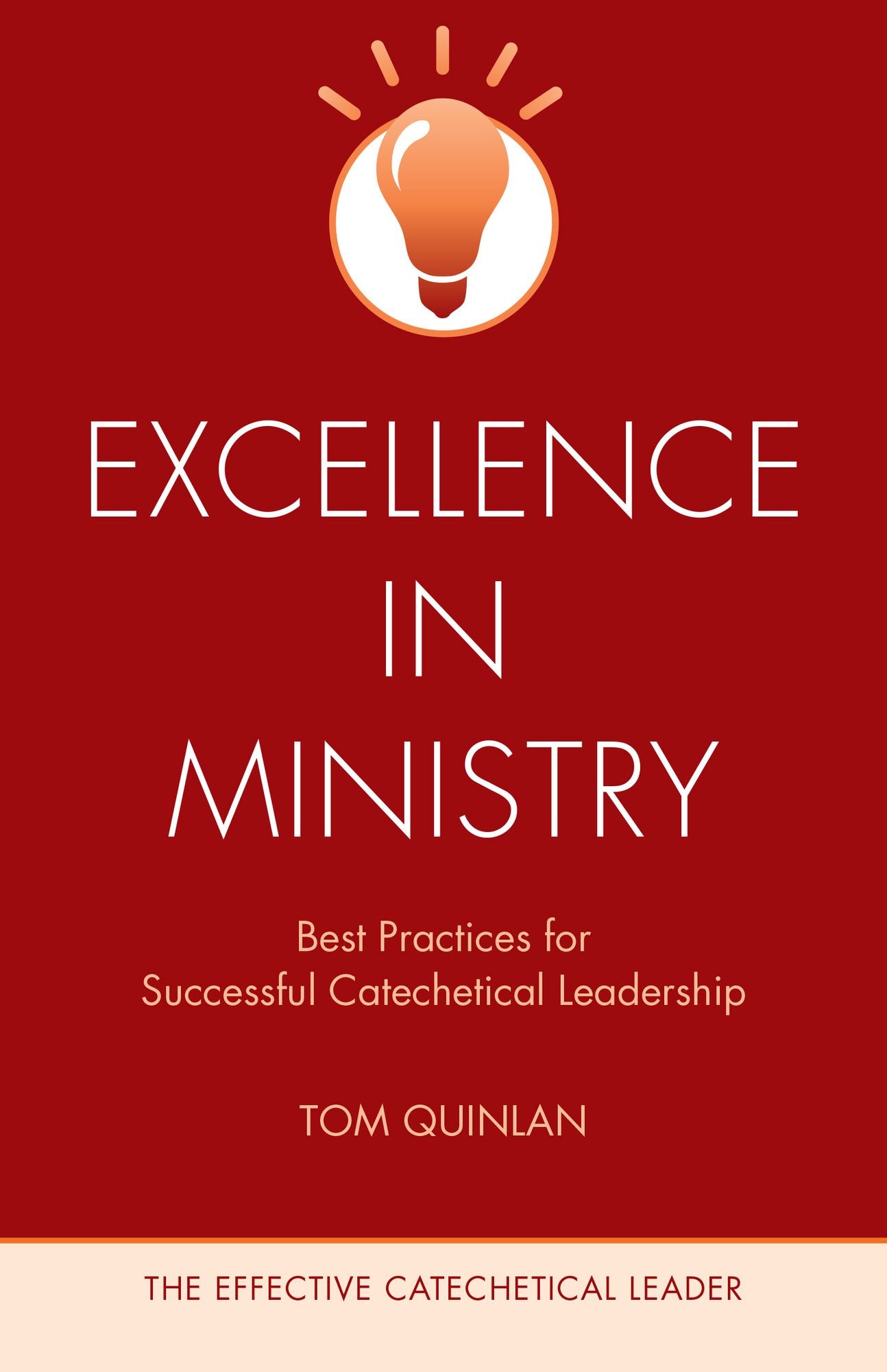 Excellence in Ministry: Best Practices for Successful Catechetical Leadership