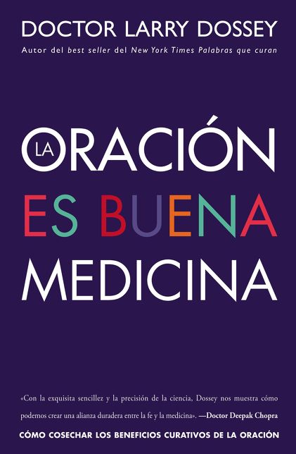 La oracion es buena medicina: Como obtener los beneficios curativos de la oracion