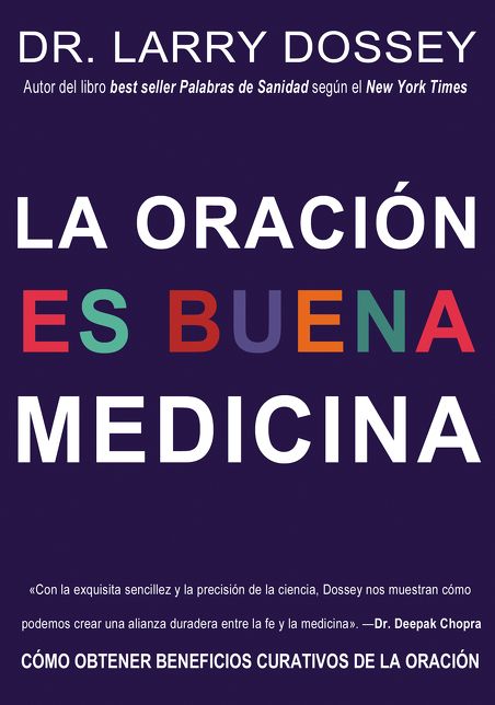 oración es buena medicina: Cómo cosechar los beneficios curativos d