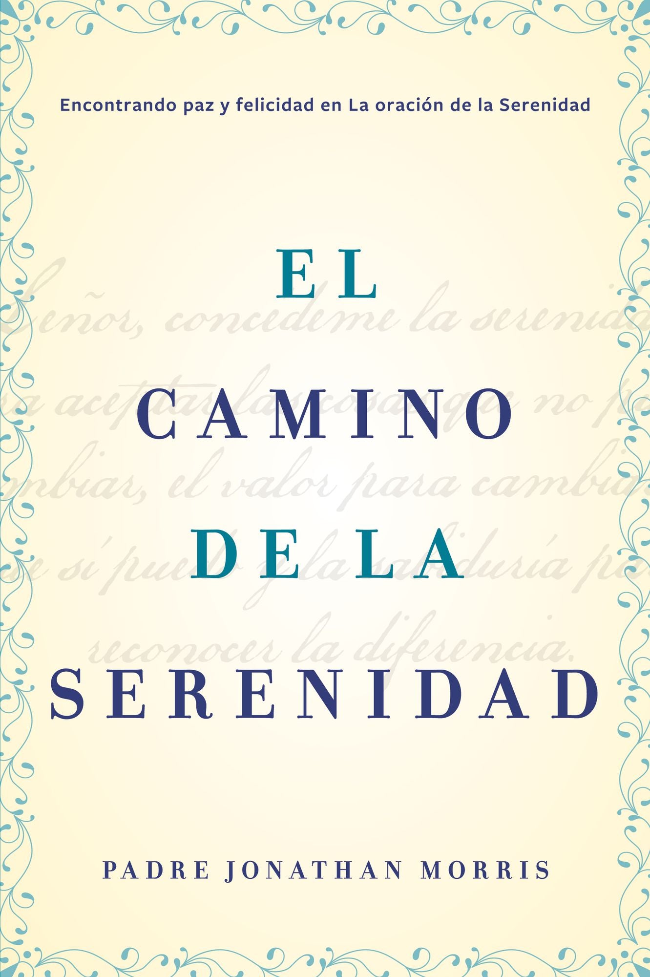 camino de la serenidad: Encontrando paz y felicidad en la Oració