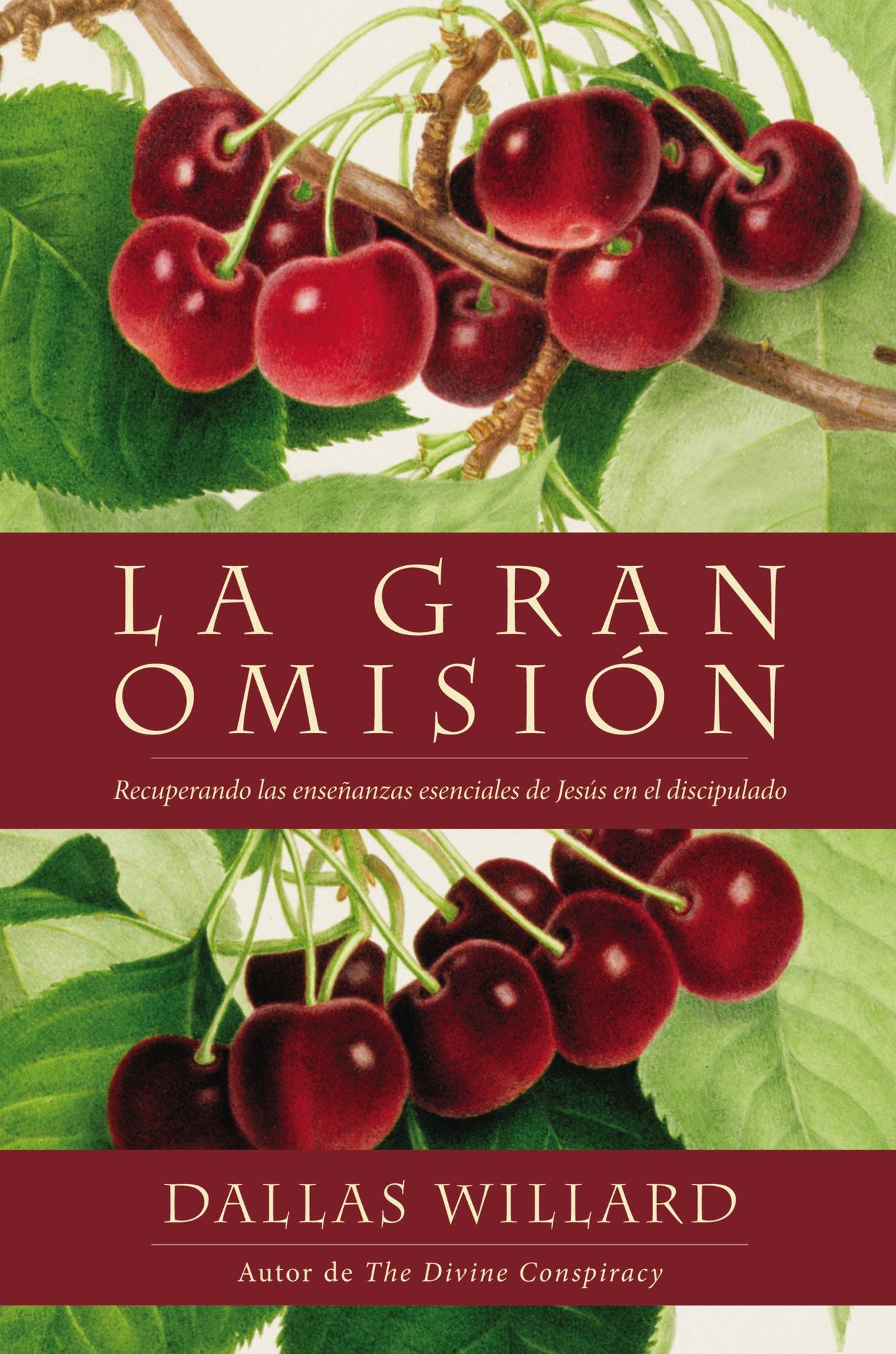 La gran omisión: Recuperando las enseñanzas esenciales de Jesús en el discipulado