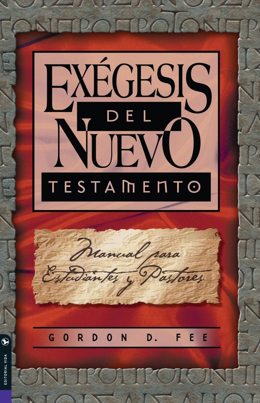 Exegesis del Nuevo Testamento: Manual para estudiantes y pastores