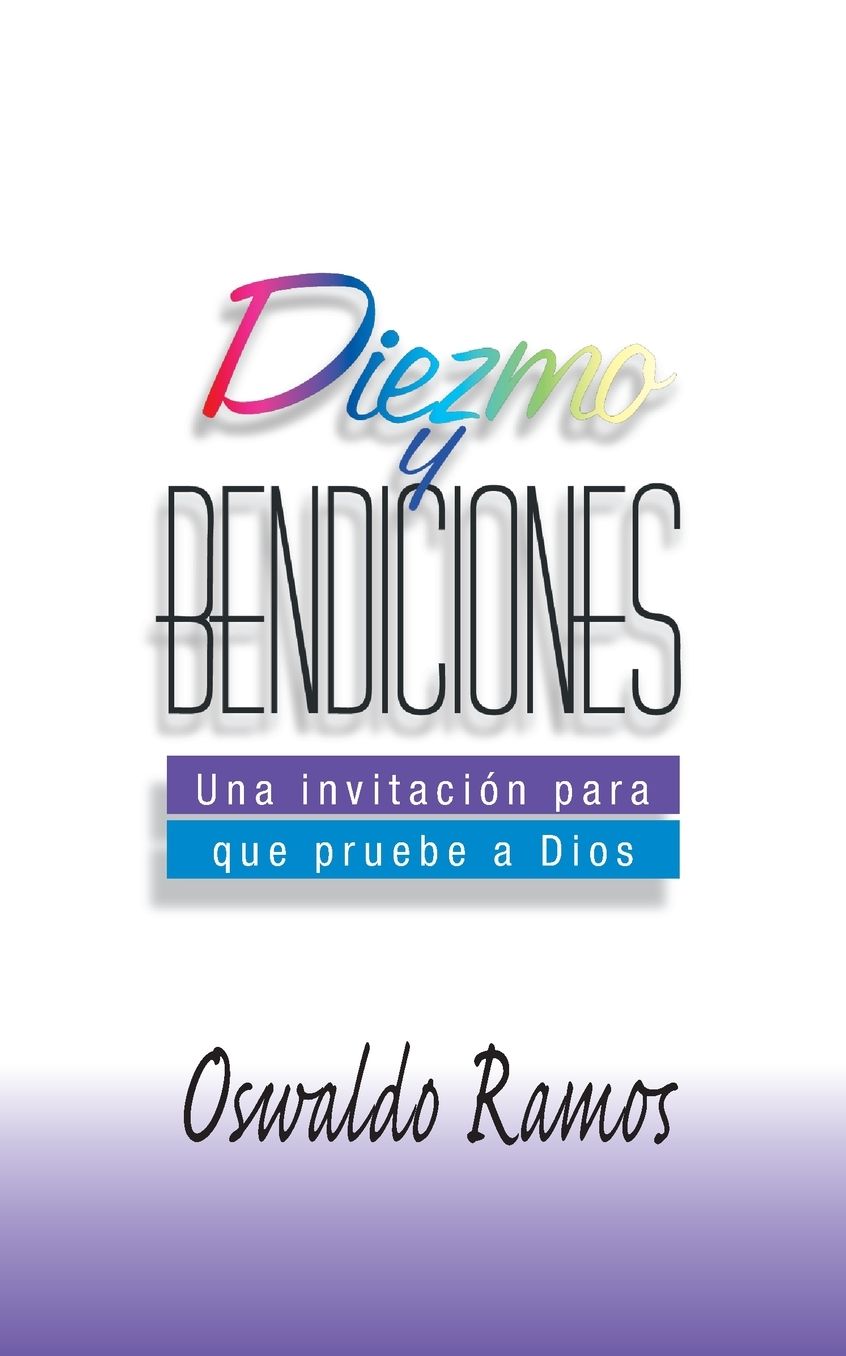Diezmo y Bendiciones: Una Invitacion Para Que Pruebe a Dios