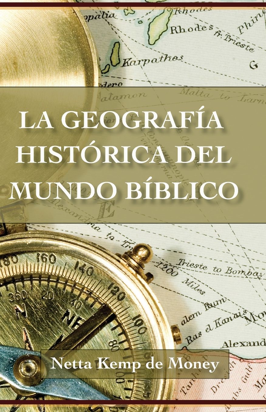 La Geografia Historica Del Mundo Biblico