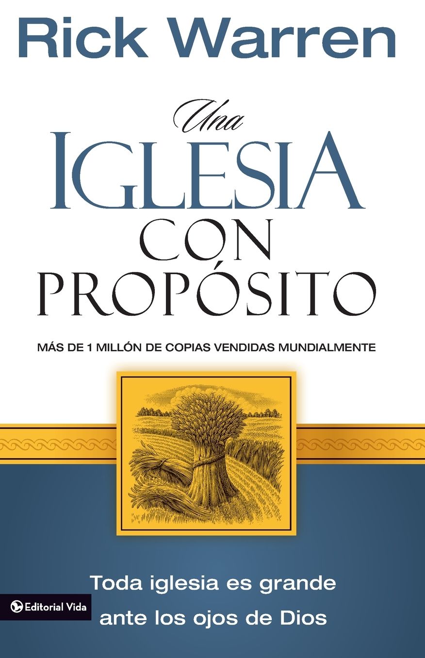 Una Iglesia con Proposito: Como Crecer Sin Comprometer el Mensaje y la Mision