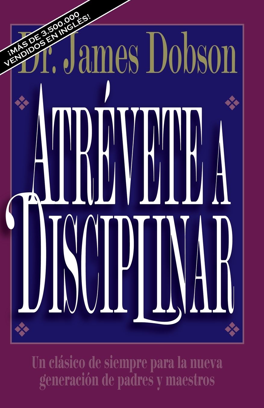 Atrevete a Disciplinar (The New Dare to Discipline)