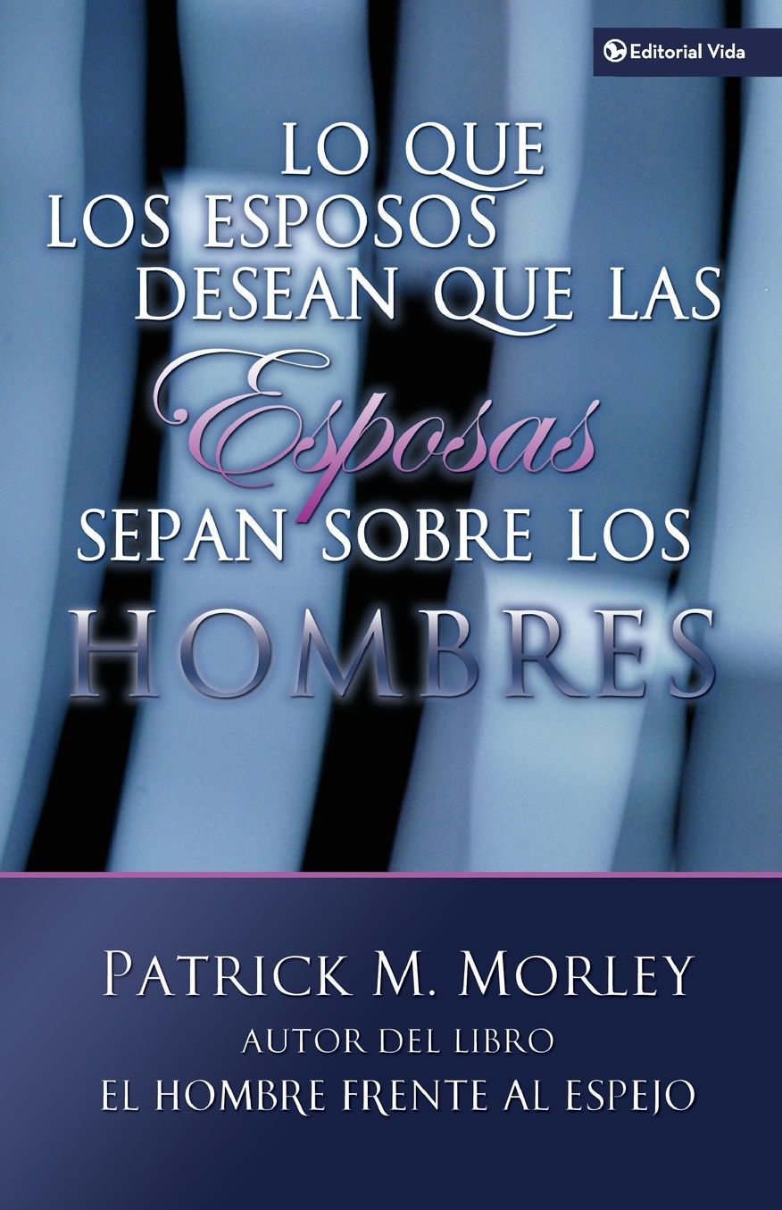 Lo que los Esposos desean que su Esposa sepan sobre los Esposos