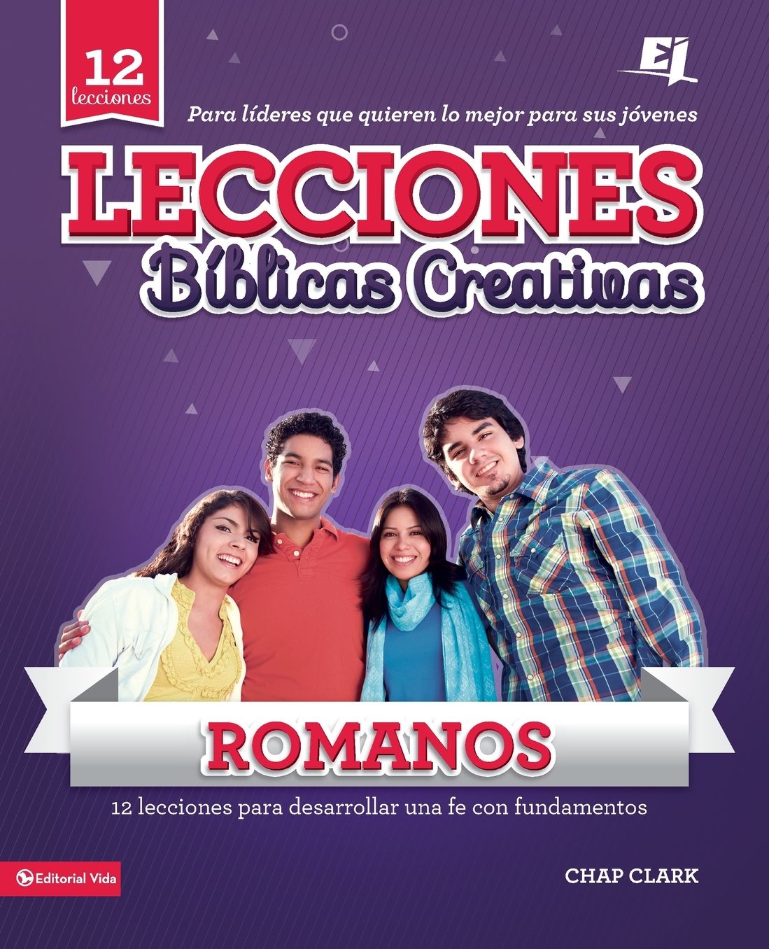 Lecciones biblicas creativas: Romanos: Fe al rojo vivo!
