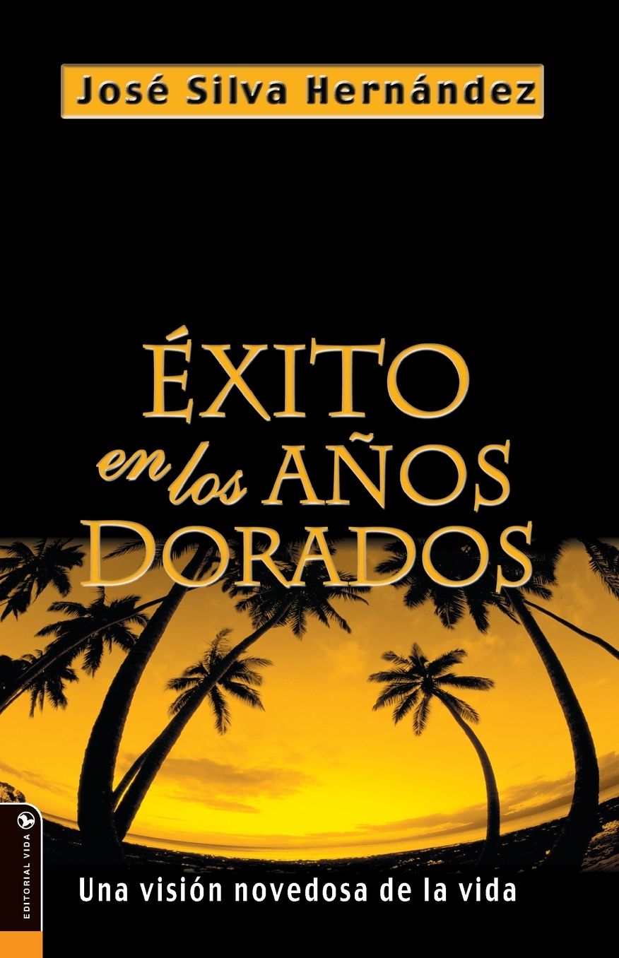 exito en los Anos Dorados: Una vision novedosa de la Vida