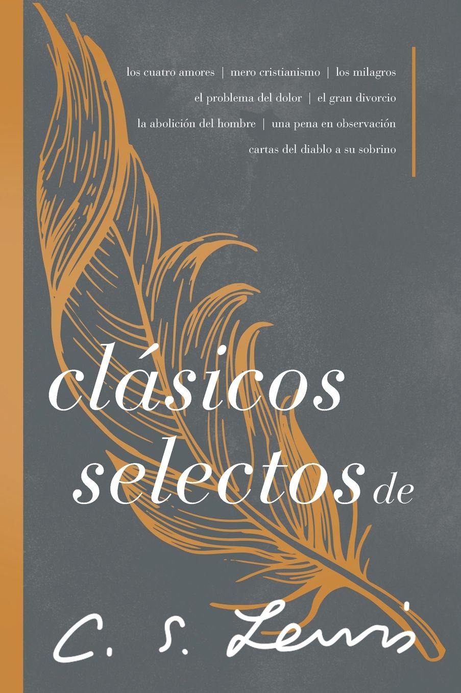Clï¿½sicos Selectos de C. S. Lewis: Antologï¿½a de 8 de Los Libros de C. S. Lewis