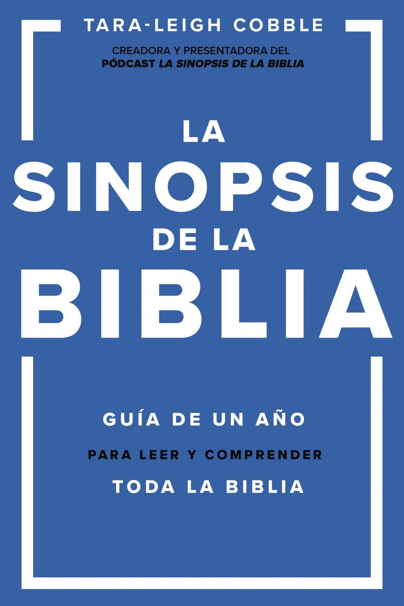 La Sinopsis de la Biblia: Guï¿½a de Un Aï¿½o Para Leer Y Comprender Toda La Biblia