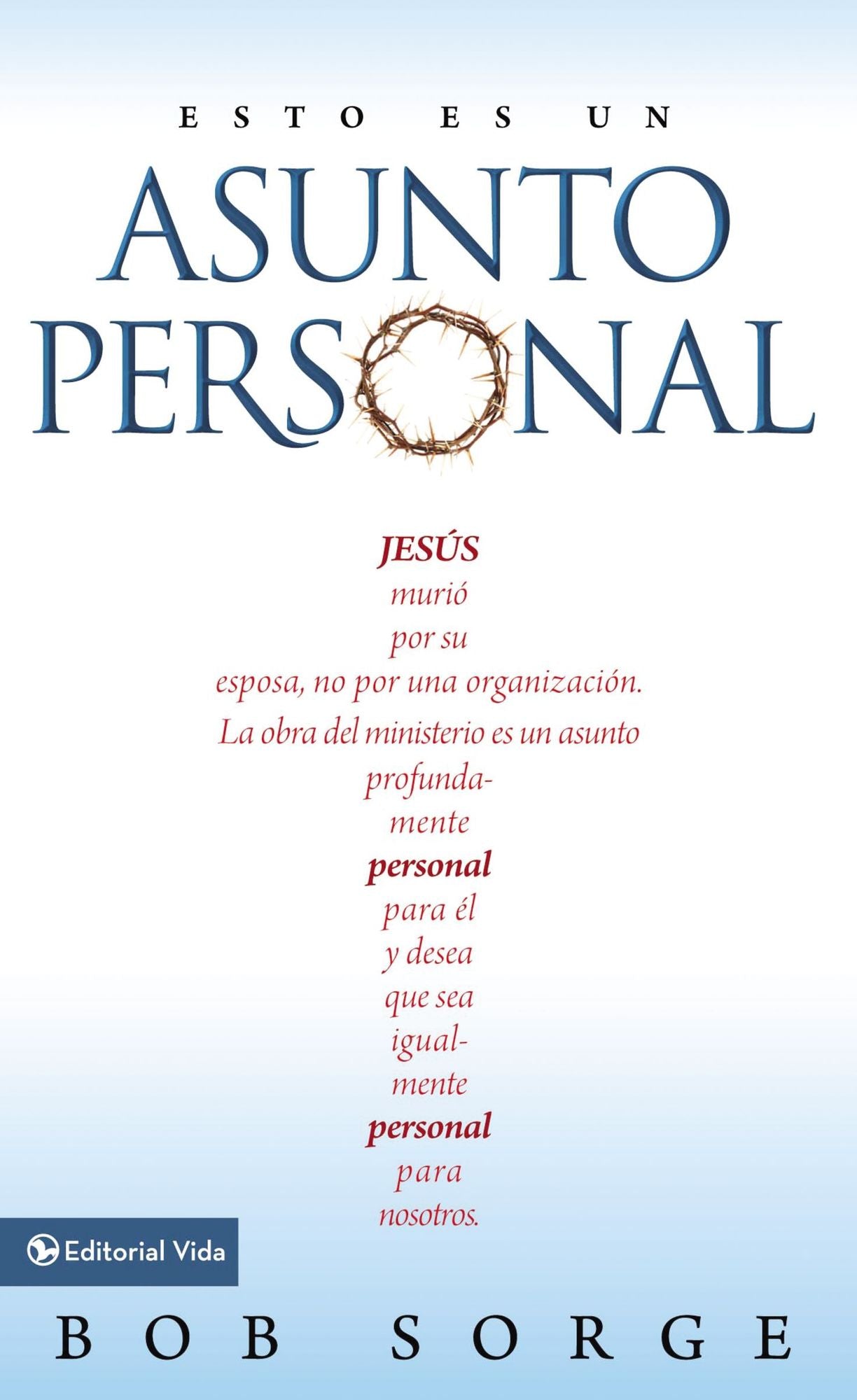Esto es un asunto Personal: Jesus murio por su Esposa, no por una Empresa