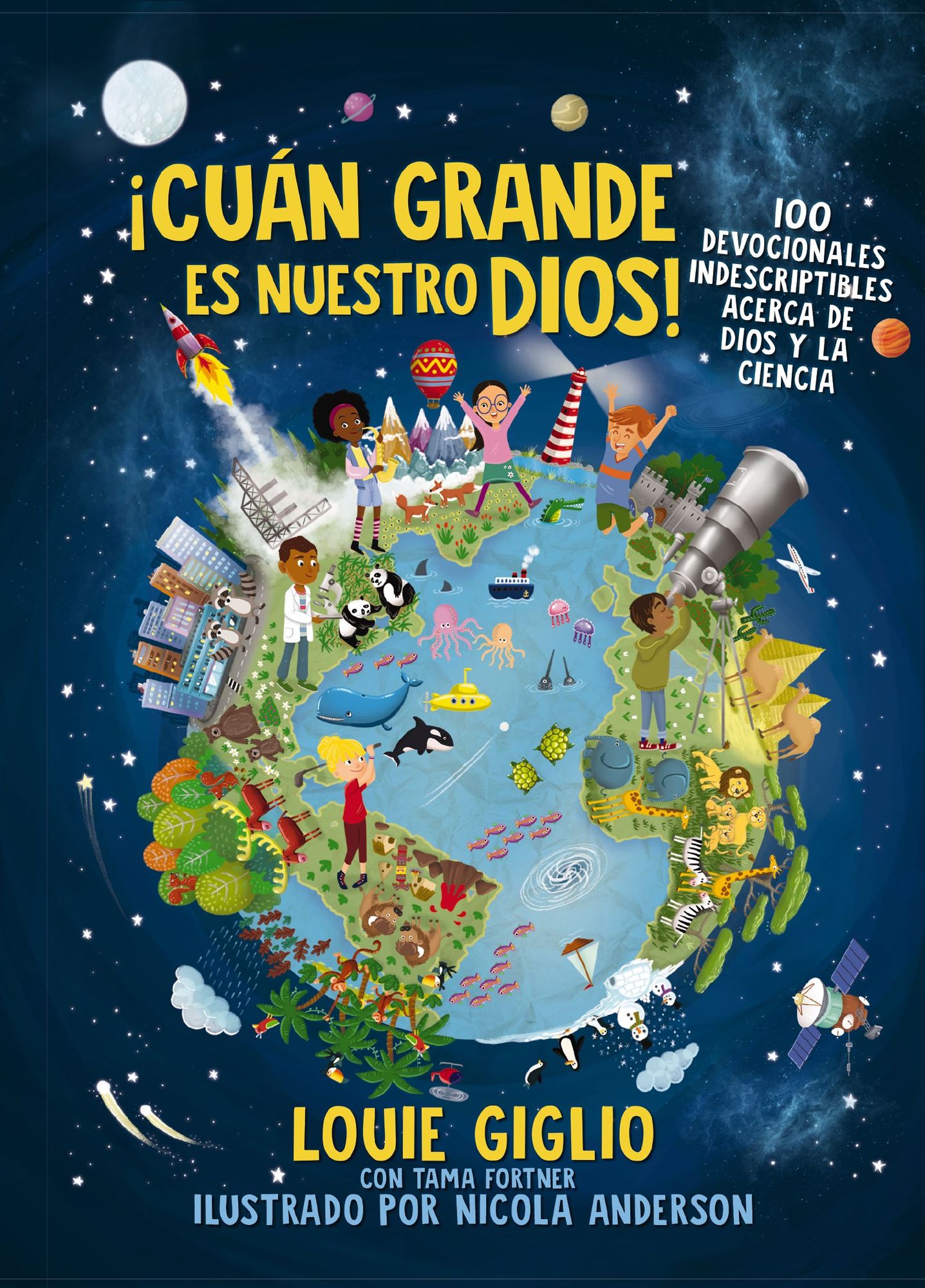 ï¿½Cuï¿½n Grande Es Nuestro Dios!: 100 Devocionales Indescriptibles Acerca de Dios Y La Ciencia