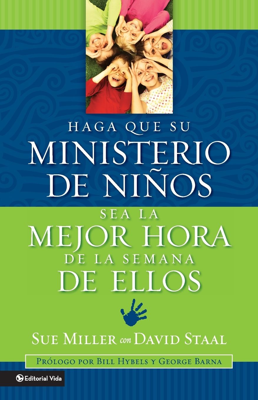 Haga que su ministerio de ninos sea la mejor hora de la semana de ellos: Haga que su ministerio de ninos sea la mejor hora de la semana para ellos