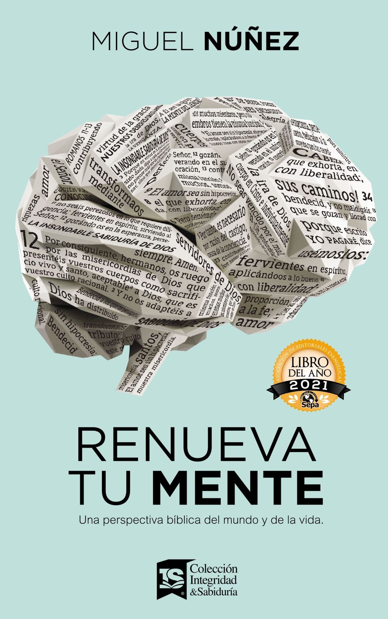 Renueva Tu Mente: Una Perspectiva Bï¿½blica del Mundo Y de la Vida