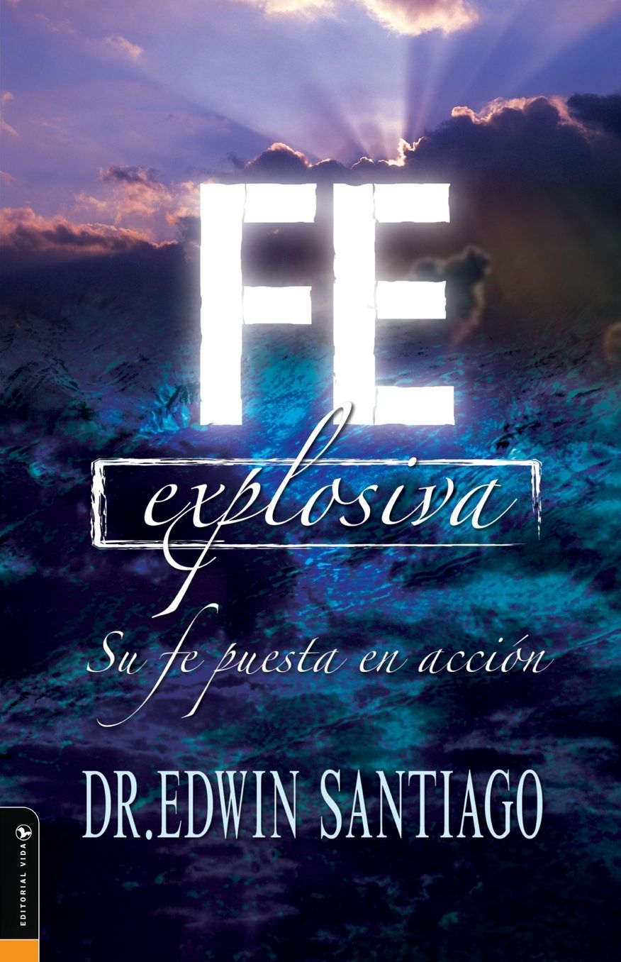 Fe Explosiva: Su fe puesta en accion