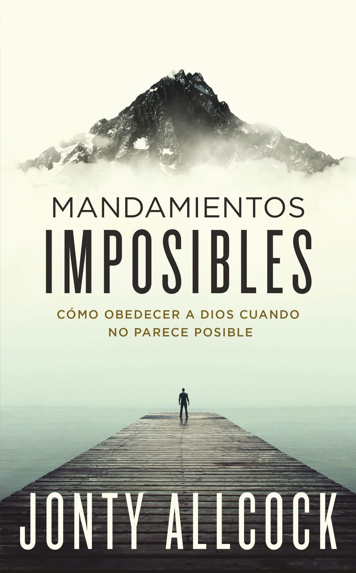 Mandamientos Imposibles: Cï¿½mo Obedecer a Dios Cuando No Parece Posible