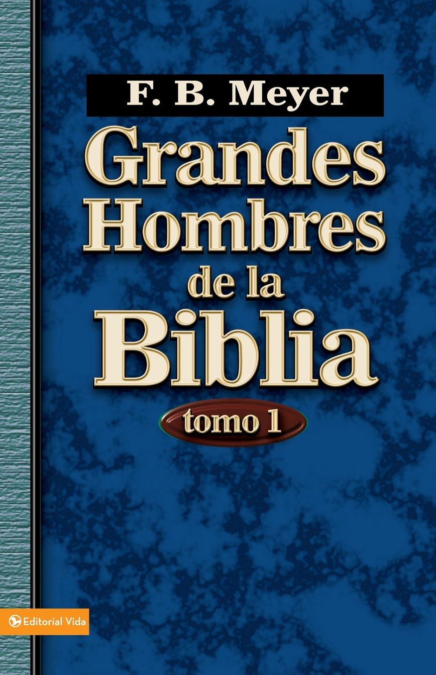 Grandes hombres de la Biblia - Tomo 1