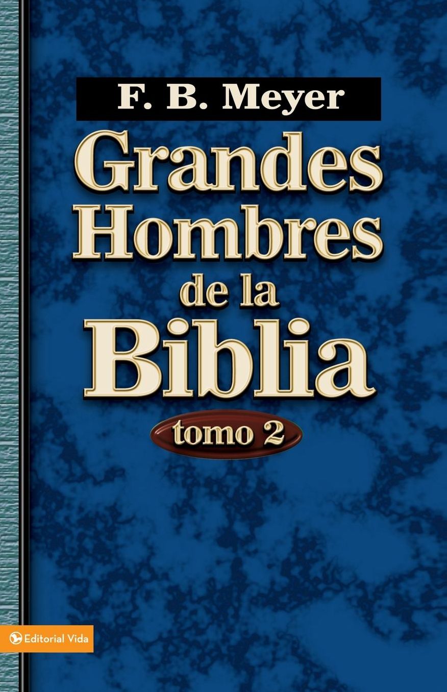 Grandes hombres de la Biblia - Tomo 2