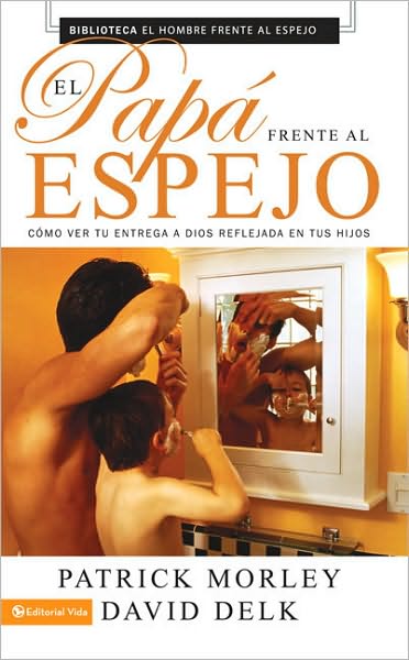 The Dad in the Mirror: How to see your heart for God reflected in your Children?