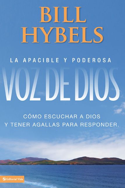 La Voz Apacible de Dios: Como escuchar a Dios y tener agallas para Responder