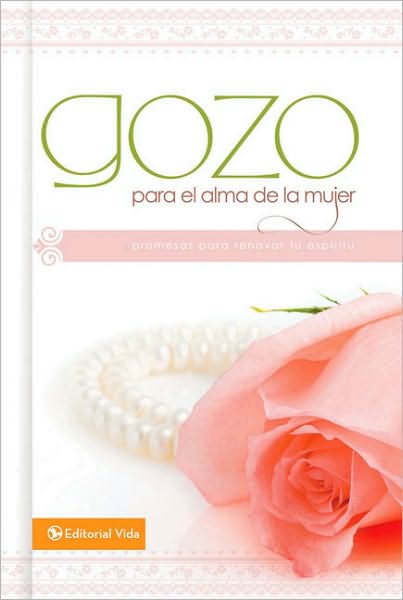 Gozo para el alma de la mujer: Promesas para renovar tu espiritu