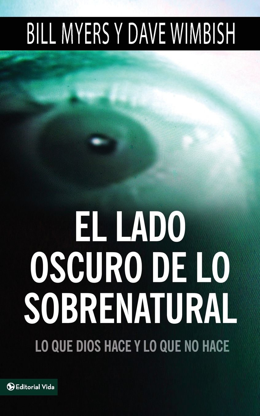 El Lado Oscuro de lo Sobrenatural: Lo que Dios Hace y lo Que No Hace