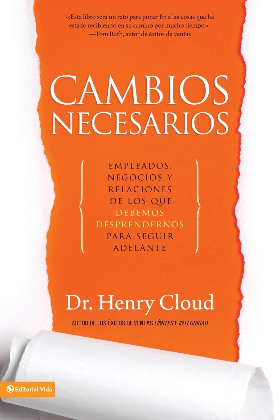 Cambios necesarios: Empleados, negocios y relaciones que debemos sacrificar para seguir adelante (Necessary Endings: The Employees, Businesses, and Relationships That All of Us Have to Give Up in Order to Move Forward)