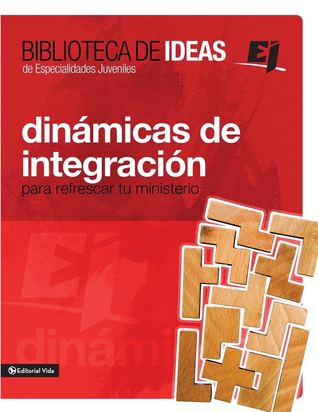 Biblioteca de ideas: Dinamicas de integracion: Para refrescar tu ministerio