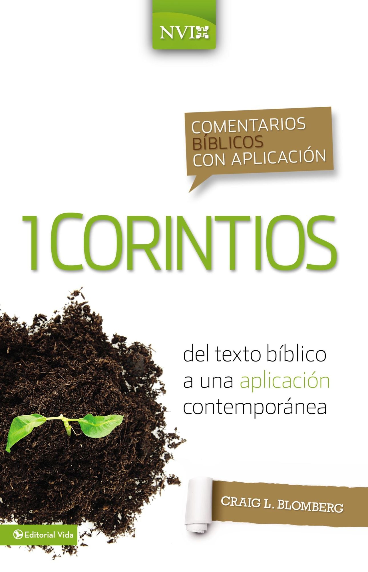 Comentario NVI 1 Corintios: Del texto biblico a una aplicacion contemporanea