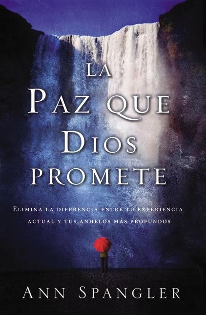 La paz que Dios promete: Elimina la diferencia entre tu experiencia actual y tus anhelos mas profundos