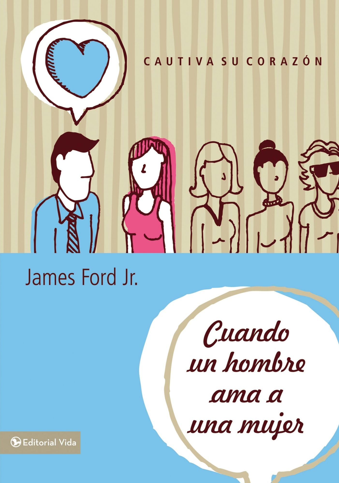 Cuando un hombre ama a una mujer: Cautiva su corazon