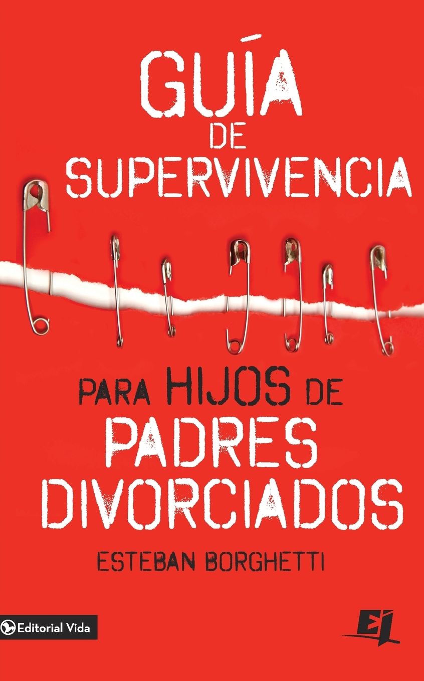 Gu¡a de supervivencia para hijos de padres divorciados / Survival Guide for Children of Divorced Parents