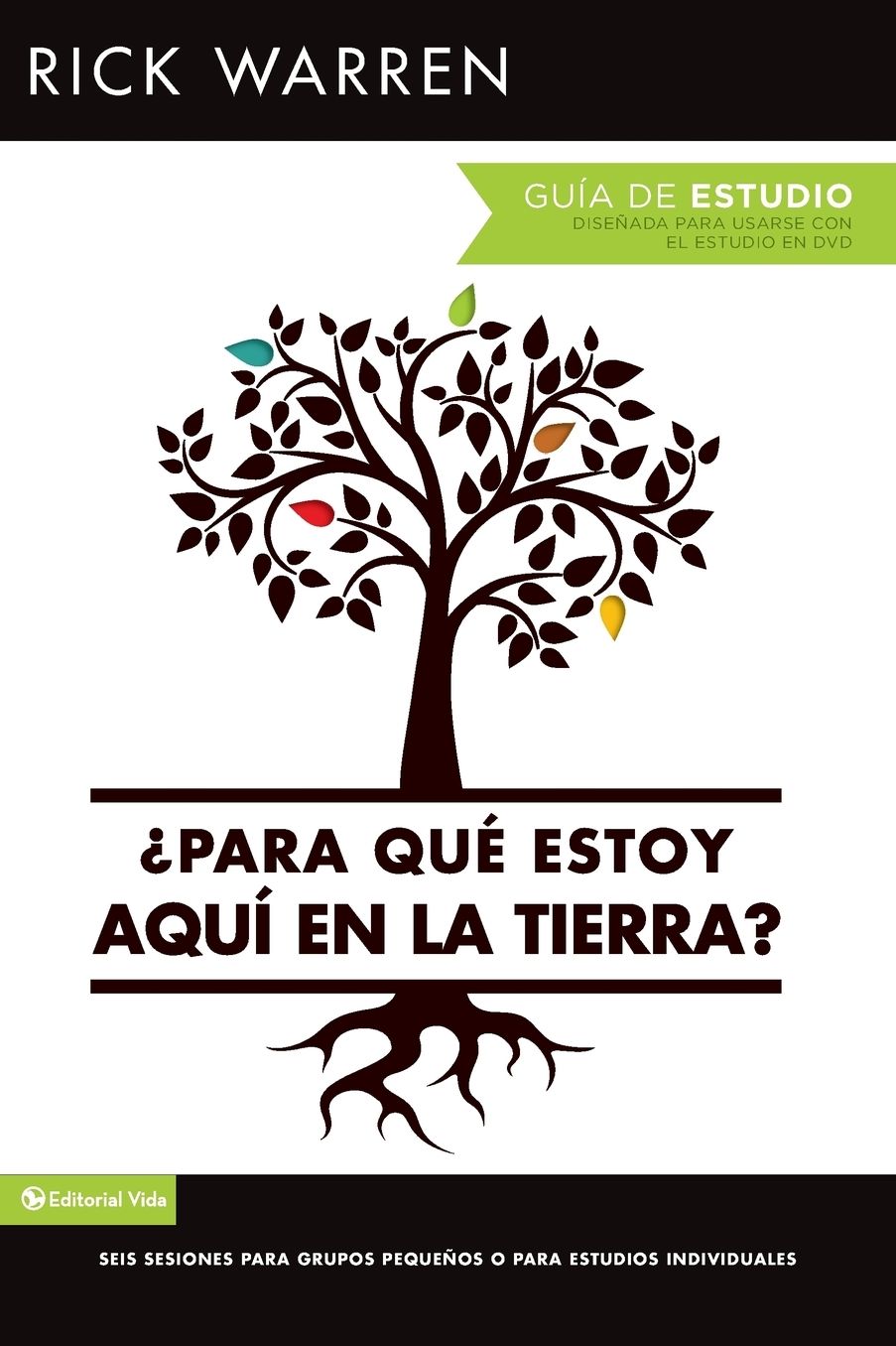 'Para que estoy aqui en la tierra? Guia de estudio: Seis sesiones para grupos pequenos o para estudios individuales