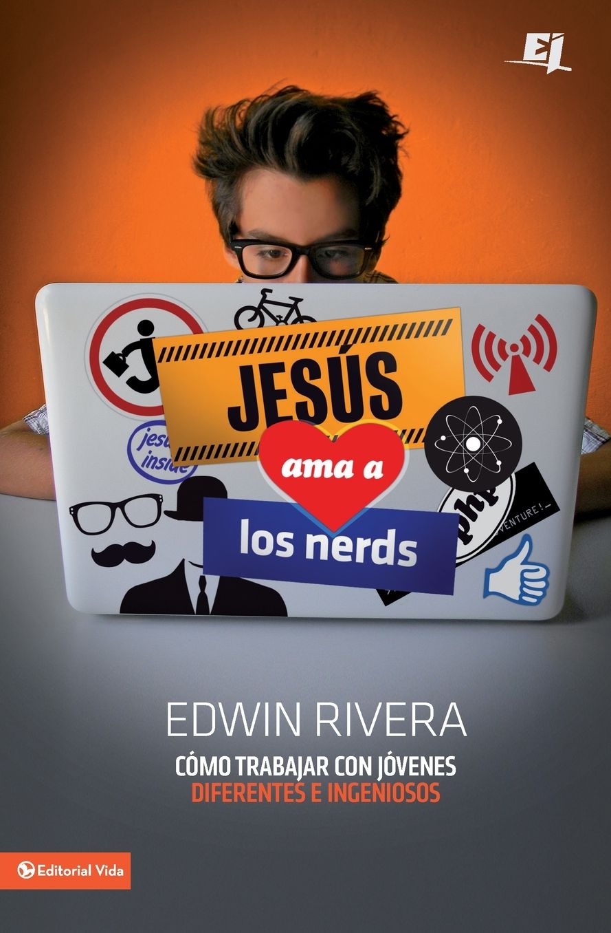 Jesus ama a los nerds: Como trabajar con jovenes diferentes e ingeniosos