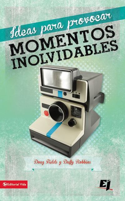 Ideas para provocar momentos inolvidables: Para hacer hablar y pensar a los adolescentes