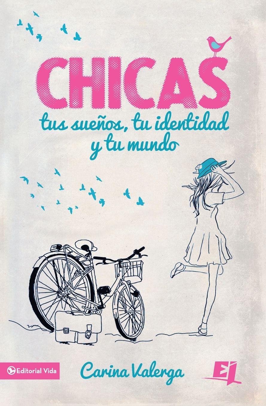 CHICAS, tus sueï¿½os, tu identidad y tu mundo Softcover Girls, your dreams, your identity and your world