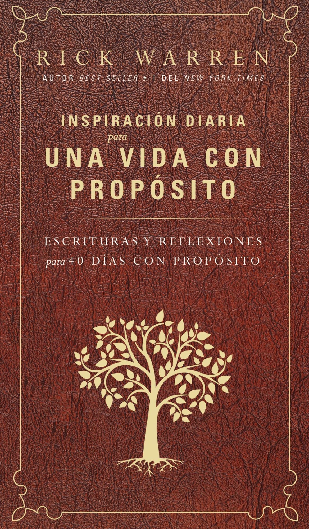 Inspiraciï¿½n Diaria Para Una Vida Con Propï¿½sito: Escrituras Y Reflexiones Para Los 40 Dias Con Propï¿½sito