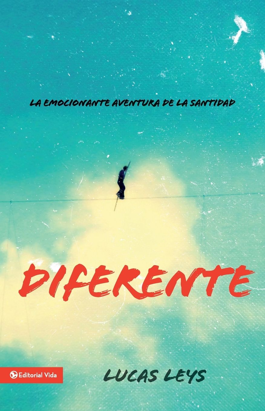 Diferente: La emocionante aventura de la santidad