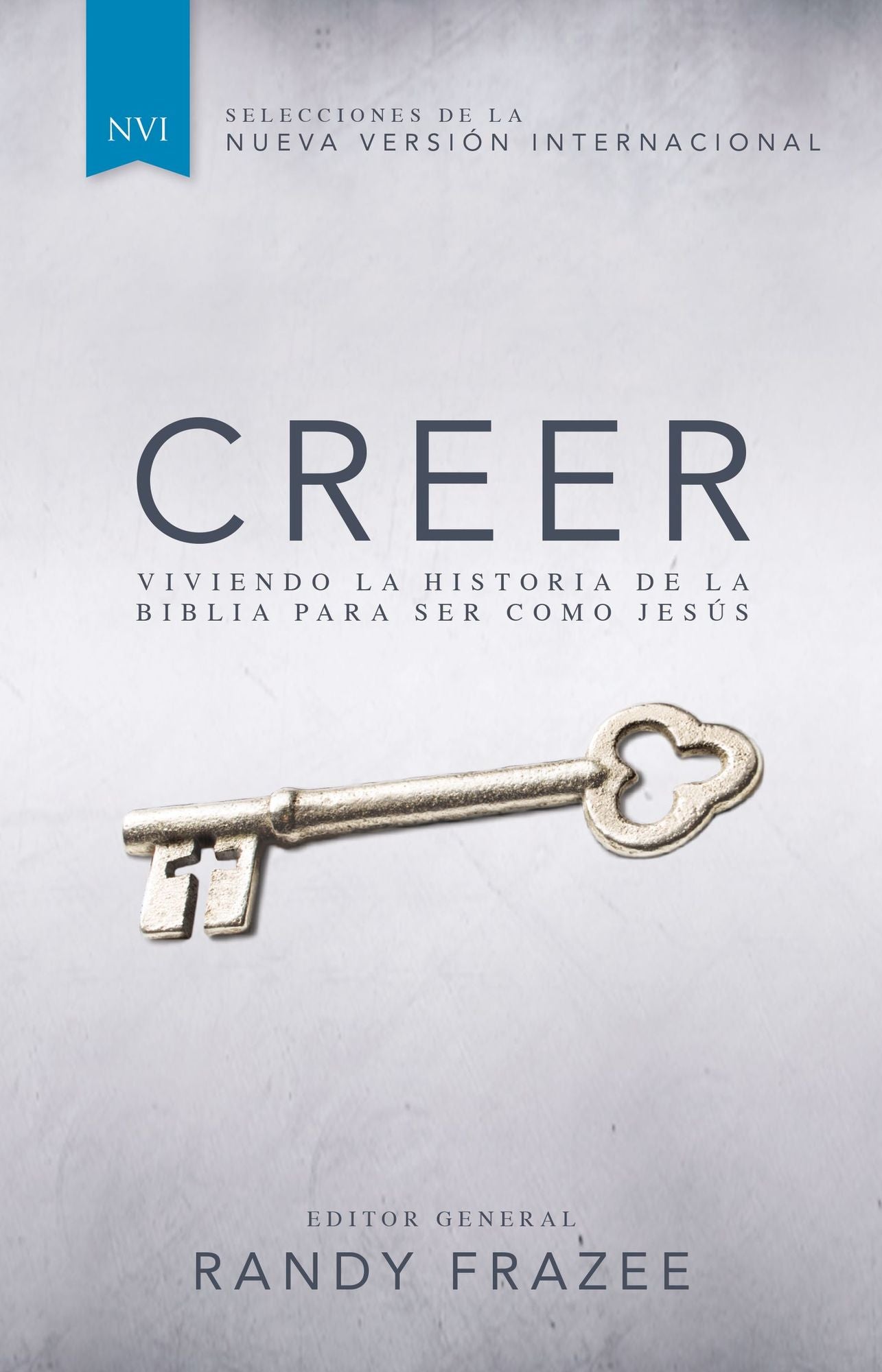 Creer: Viviendo la historia de la Biblia para ser como Jesus