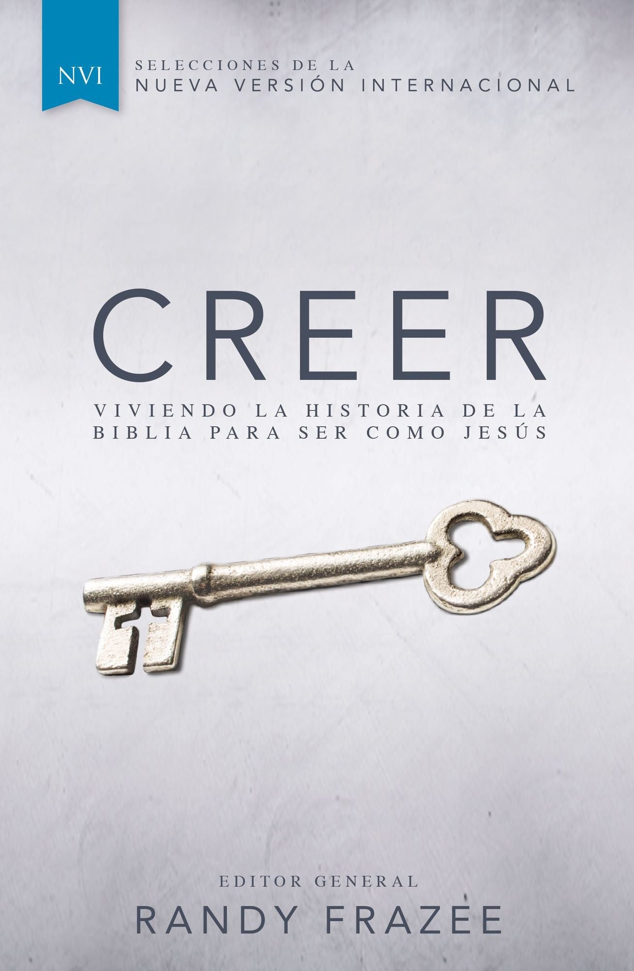 Creer: Viviendo la historia de la Biblia para ser como Jesus